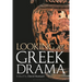 Looking at Greek Drama: Origins, Contexts and Afterlives of Ancient Plays and Playwrights