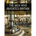 The Men Who Invented Britain: An Illustrated Introduction to Great British Engineers