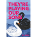 They're Playing Our Song