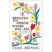 Brighten the Corner Where You Are: A Novel Inspired by the Life of Maud Lewis