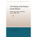 The Making of the Modern Iranian Woman: Gender, State Policy, and Popular Culture, 1865-1946
