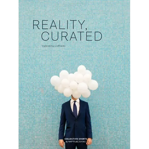 Reality, Curated