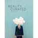 Reality, Curated