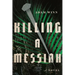 Killing a Messiah