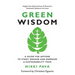 Green Wisdom: A Guide for Anyone to Start, Engage and Energize a Sustainability Team
