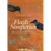 The Rose Metal Press Field Guide to Writing Flash Nonfiction: Advice and Essential Exercises from Respected Writers, Editors, and Teachers