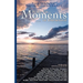 Wake Up...Live the Life You Love: Wake Up Moments of Inspiration