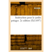 Instruction pour le jardin potager. 2e edition: Avec L'art de cultiver les fleurs, et pour cultiver et greffer les arbres fruitiers