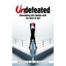 Undefeated: Overcoming Life's Battles with the Word of God