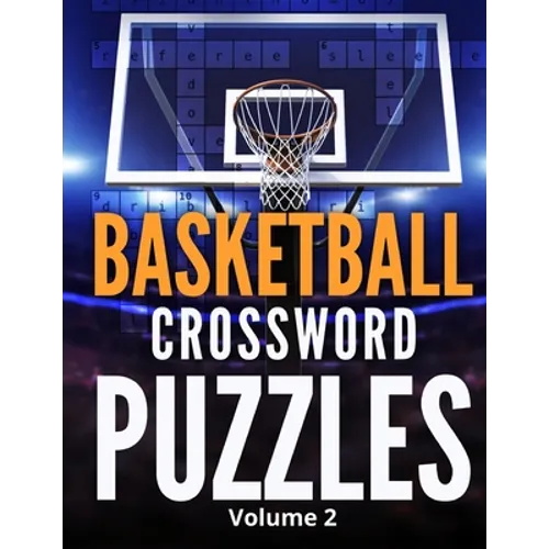 Basketball Crossword Puzzles (Volume 2): 8.5x11 Trivia Puzzle Book for Fans and Players