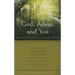 God, Adam, and You: Biblical Creation Defended and Applied
