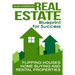 Real Estate: Blueprint for Success: Flipping Houses, Home Buying and Rental Properties
