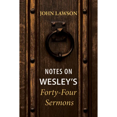 Notes on Wesley's Forty-Four Sermons
