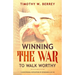 Winning the War to Walk Worthy: A Devotional Exposition of Ephesians 6:10-18
