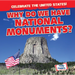 Why Do We Have National Monuments?