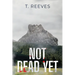 Not Dead Yet: T. Reeves