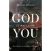 God Is Watching You: How the Fear of God Makes Us Human