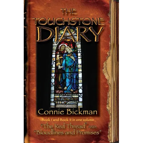 The Touchstone Diary - Book I & II: Book I - "The Red Thread" and Book II - "Bloodlines and Promises"