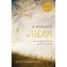 A Woman's Wisdom: How the Book of Proverbs Speaks to Everything