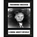 A book about myself (1922) by: Theodore Dreiser