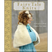 Fairy Tale Knits: 32 Projects to Knit Happily Ever After