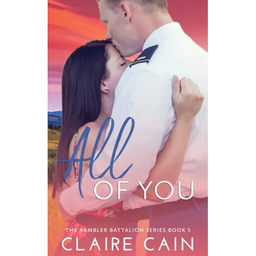 All of You: A Sweet Military Romance
