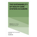 The Sustainability of Health Care Systems in Europe
