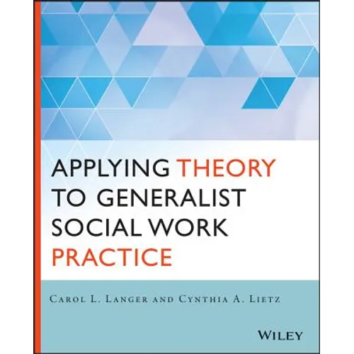 Applying Theory to Generalist Social Work Practice