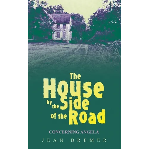 The House by the Side of the Road: Concerning Angela