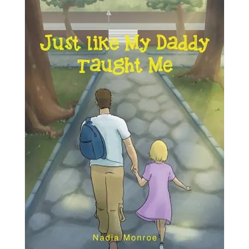 Just Like My Daddy Taught Me