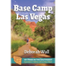 Base Camp Las Vegas: 101 Hikes in the Southwest