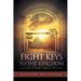 Eight Keys to the Kingdom: Learn How They Work