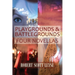 Playgrounds and Battlegrounds: Four Novellas