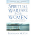 Spiritual Warfare for Women: Winning the Battle for Your Home, Family, and Friends