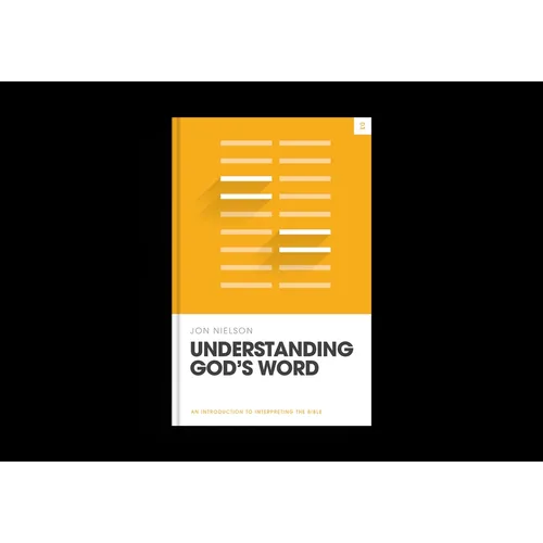 Understanding God's Word: An Introduction to Interpreting the Bible