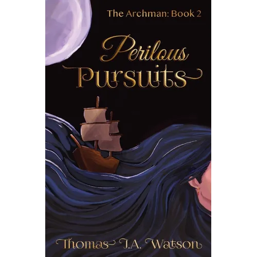 The Archman: Book Two - Perilous Pursuits