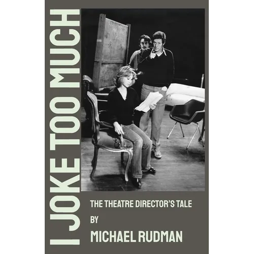 I Joke Too Much - The Theatre Director's Tale