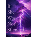 If She Was Not Silenced.