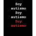 Soy autismo Soy autismo Soy autismo