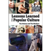 Lessons Learned from Popular Culture