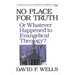 No Place for Truth: Or Whatever Happened to Evangelical Theology?