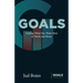 Goals: Getting What You Want Most at Work and Home