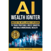 AI Wealth Igniter: Master the Intelligence Explosion to Trade Profitably, Invest Smarter, and Build Unbreakable Wealth