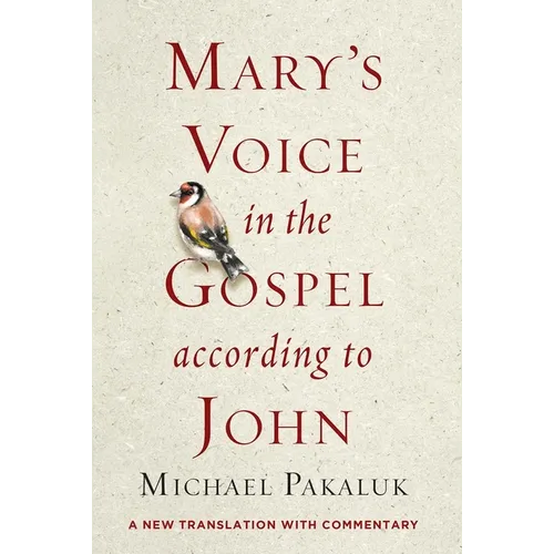 Mary's Voice in the Gospel According to John: A New Translation with Commentary