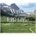 Walks of a Lifetime: Extraordinary Hikes from Around the World