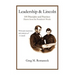 Leadership and Lincoln: 100 Principles and Practices Drawn From the President's Words