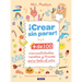 ¡Crear Sin Parar!: + de 100 Manualidades, Recetas Y Trucos Para Todo El Año / Create Non-Stop!