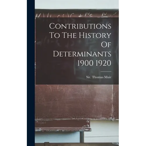 Contributions To The History Of Determinants 1900 1920