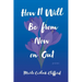 How It Will Be from Now on Out: Poems