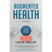 Augmented Health(care)(TM): "the end of the beginning: "